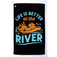 Life Is Better At The River White Water Rafting Cool Gift Golf Towel