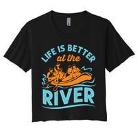 Life Is Better At The River White Water Rafting Cool Gift Crop Top