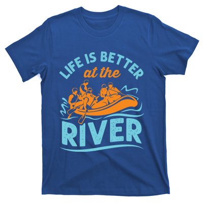 Life Is Better At The River White Water Rafting Cool Gift T-Shirt