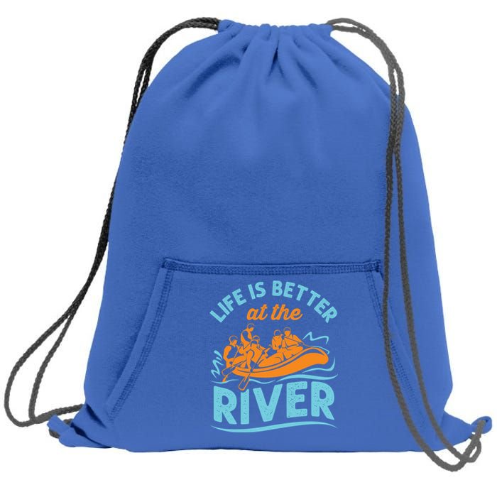 Life Is Better At The River White Water Rafting Cool Gift Sweatshirt Cinch Pack Bag