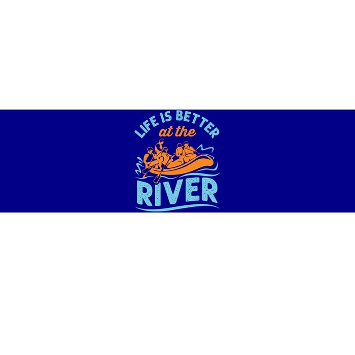 Life Is Better At The River White Water Rafting Cool Gift Bumper Sticker