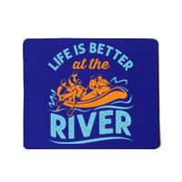 Life Is Better At The River White Water Rafting Cool Gift Mousepad