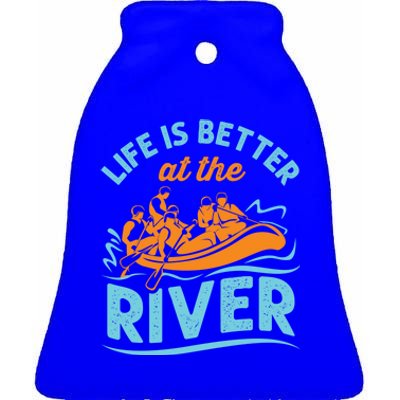 Life Is Better At The River White Water Rafting Cool Gift Ceramic Bell Ornament