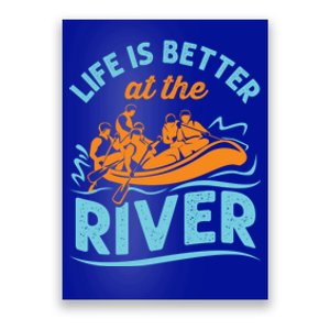 Life Is Better At The River White Water Rafting Cool Gift Poster