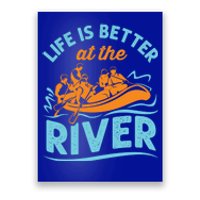 Life Is Better At The River White Water Rafting Cool Gift Poster