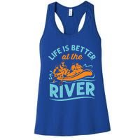 Life Is Better At The River White Water Rafting Cool Gift Women's Racerback Tank