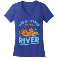 Life Is Better At The River White Water Rafting Cool Gift Women's V-Neck T-Shirt