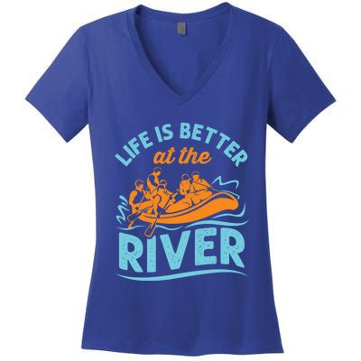 Life Is Better At The River White Water Rafting Cool Gift Women's V-Neck T-Shirt