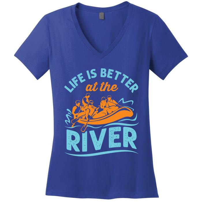 Life Is Better At The River White Water Rafting Cool Gift Women's V-Neck T-Shirt