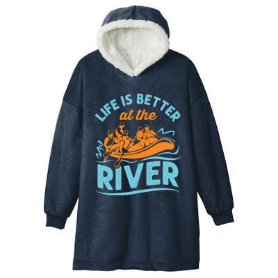 Life Is Better At The River White Water Rafting Cool Gift Hooded Wearable Blanket