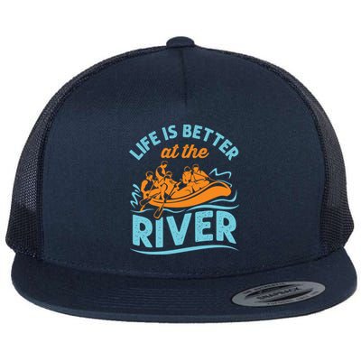 Life Is Better At The River White Water Rafting Cool Gift Flat Bill Trucker Hat