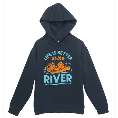 Life Is Better At The River White Water Rafting Cool Gift Urban Pullover Hoodie