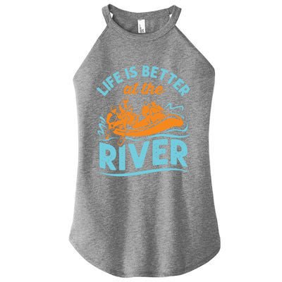 Life Is Better At The River White Water Rafting Cool Gift Women's Perfect Tri Rocker Tank