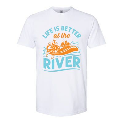 Life Is Better At The River White Water Rafting Cool Gift Softstyle CVC T-Shirt