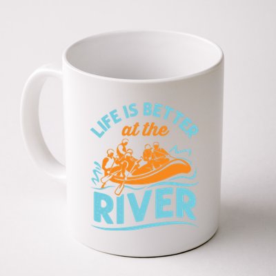 Life Is Better At The River White Water Rafting Cool Gift Coffee Mug