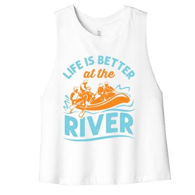 Life Is Better At The River White Water Rafting Cool Gift Women's Racerback Cropped Tank