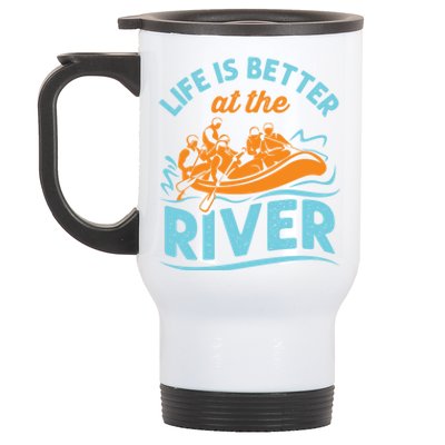 Life Is Better At The River White Water Rafting Cool Gift Stainless Steel Travel Mug