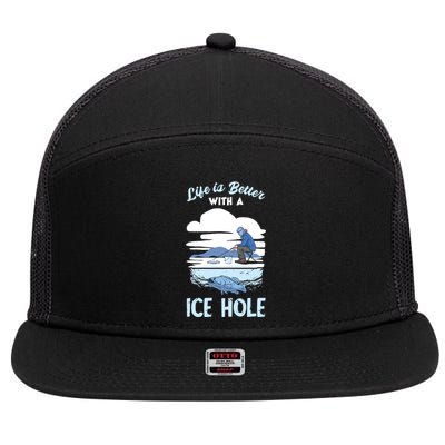 Life Is Better Ice Fishing Ice Hole Snow Fishing Fisher Gift 7 Panel Mesh Trucker Snapback Hat