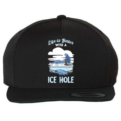 Life Is Better Ice Fishing Ice Hole Snow Fishing Fisher Gift Wool Snapback Cap