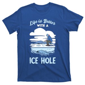 Life Is Better Ice Fishing Ice Hole Snow Fishing Fisher Gift T-Shirt