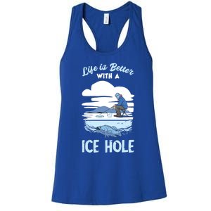 Life Is Better Ice Fishing Ice Hole Snow Fishing Fisher Gift Women's Racerback Tank