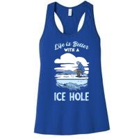 Life Is Better Ice Fishing Ice Hole Snow Fishing Fisher Gift Women's Racerback Tank