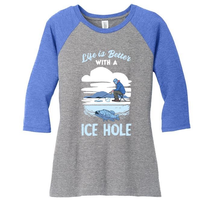 Life Is Better Ice Fishing Ice Hole Snow Fishing Fisher Gift Women's Tri-Blend 3/4-Sleeve Raglan Shirt