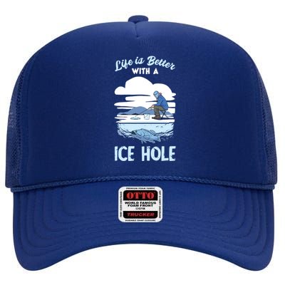 Life Is Better Ice Fishing Ice Hole Snow Fishing Fisher Gift High Crown Mesh Back Trucker Hat