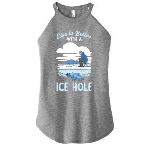 Life Is Better Ice Fishing Ice Hole Snow Fishing Fisher Gift Women's Perfect Tri Rocker Tank