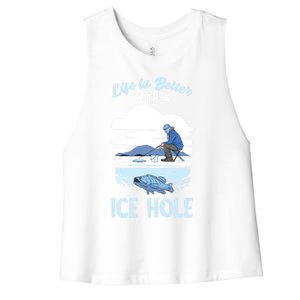 Life Is Better Ice Fishing Ice Hole Snow Fishing Fisher Gift Women's Racerback Cropped Tank