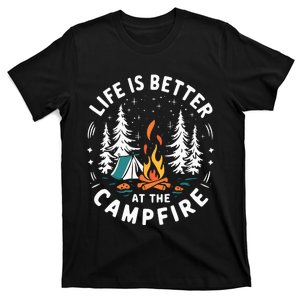 Life Is Better At The Campfire Funny Camping T-Shirt