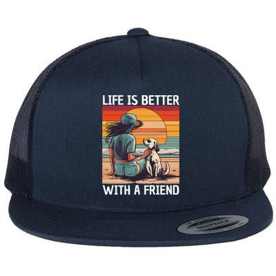 Life Is Better With A Friend Flat Bill Trucker Hat