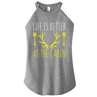 Life Is Better At The Cabin Funny Camping Hunter Lake Life Gift Women’s Perfect Tri Rocker Tank