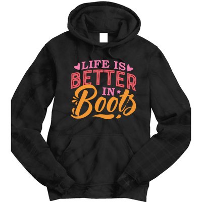 Life Is Better In Boots Typography Tie Dye Hoodie