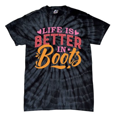 Life Is Better In Boots Typography Tie-Dye T-Shirt