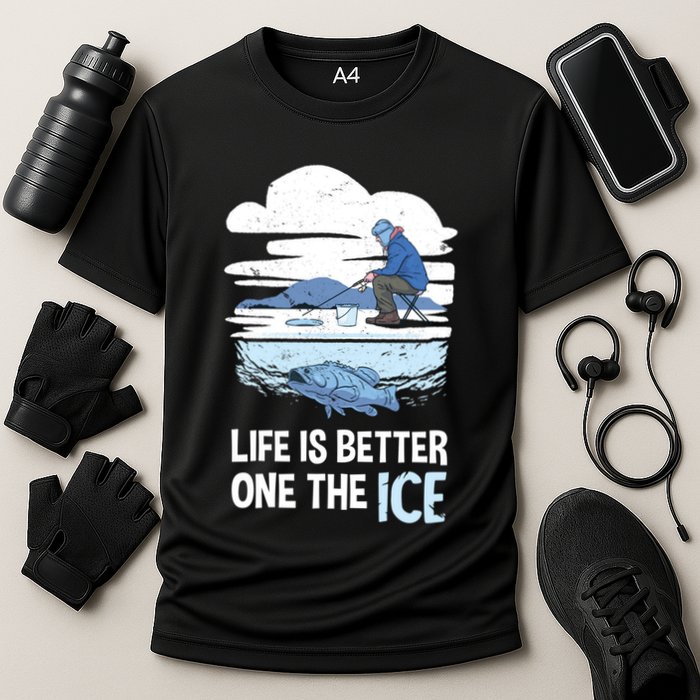 Life Is Better Ice Hole Snow Fishing Fisher Gift Cooling Performance Crew T-Shirt