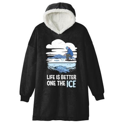 Life Is Better Ice Hole Snow Fishing Fisher Gift Hooded Wearable Blanket