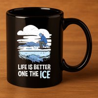 Life Is Better Ice Hole Snow Fishing Fisher Gift 11oz C Handle Ceramic Mug