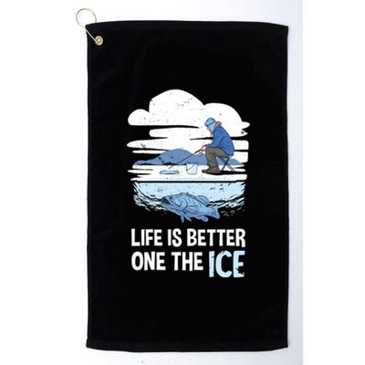 Life Is Better Ice Hole Snow Fishing Fisher Gift Platinum Collection Golf Towel