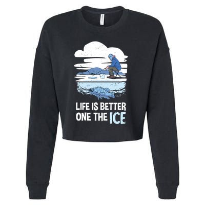 Life Is Better Ice Hole Snow Fishing Fisher Gift Cropped Pullover Crew