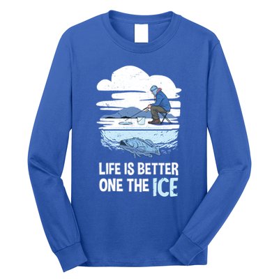 Life Is Better Ice Hole Snow Fishing Fisher Gift Long Sleeve Shirt