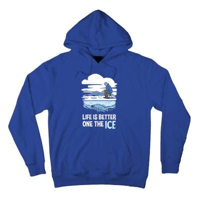 Life Is Better Ice Hole Snow Fishing Fisher Gift Tall Hoodie