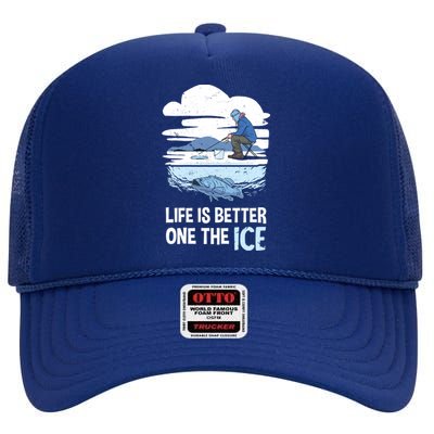 Life Is Better Ice Hole Snow Fishing Fisher Gift High Crown Mesh Back Trucker Hat