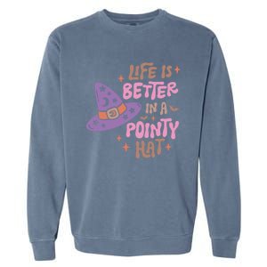 Life Is Better In A Pointy Hat Retro Groovy Halloween Witch Gift Garment-Dyed Sweatshirt