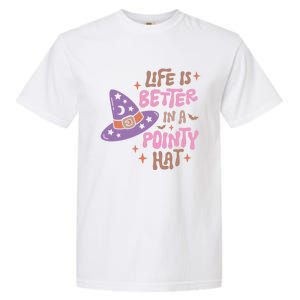 Life Is Better In A Pointy Hat Retro Groovy Halloween Witch Gift Garment-Dyed Heavyweight T-Shirt