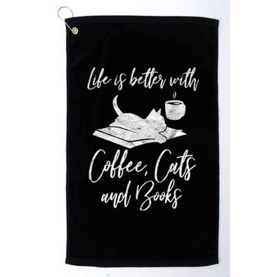 Life Is Better With Books Cats Coffee Bookworm Reading Gift Great Gift Platinum Collection Golf Towel