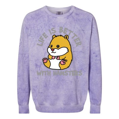 Life Is Better With Hamsters | Hamster Love Gift Idea Colorblast Crewneck Sweatshirt