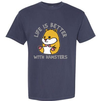 Life Is Better With Hamsters | Hamster Love Gift Idea Garment-Dyed Heavyweight T-Shirt