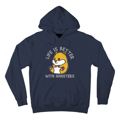 Life Is Better With Hamsters | Hamster Love Gift Idea Hoodie