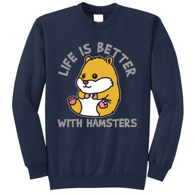 Life Is Better With Hamsters | Hamster Love Gift Idea Sweatshirt